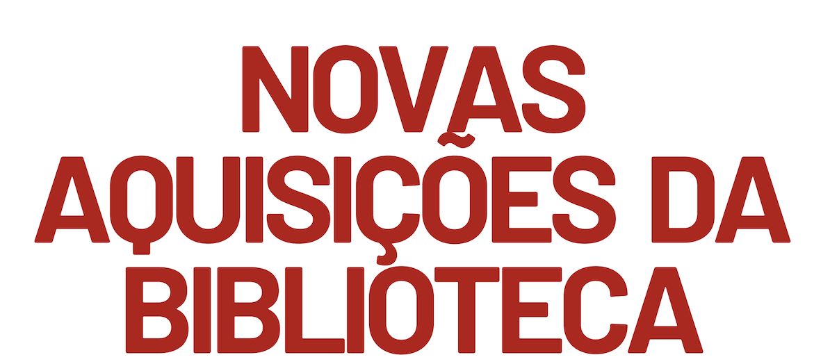 Biblioteca Monteiro Lobato - Novas Aquisições - Março 2019