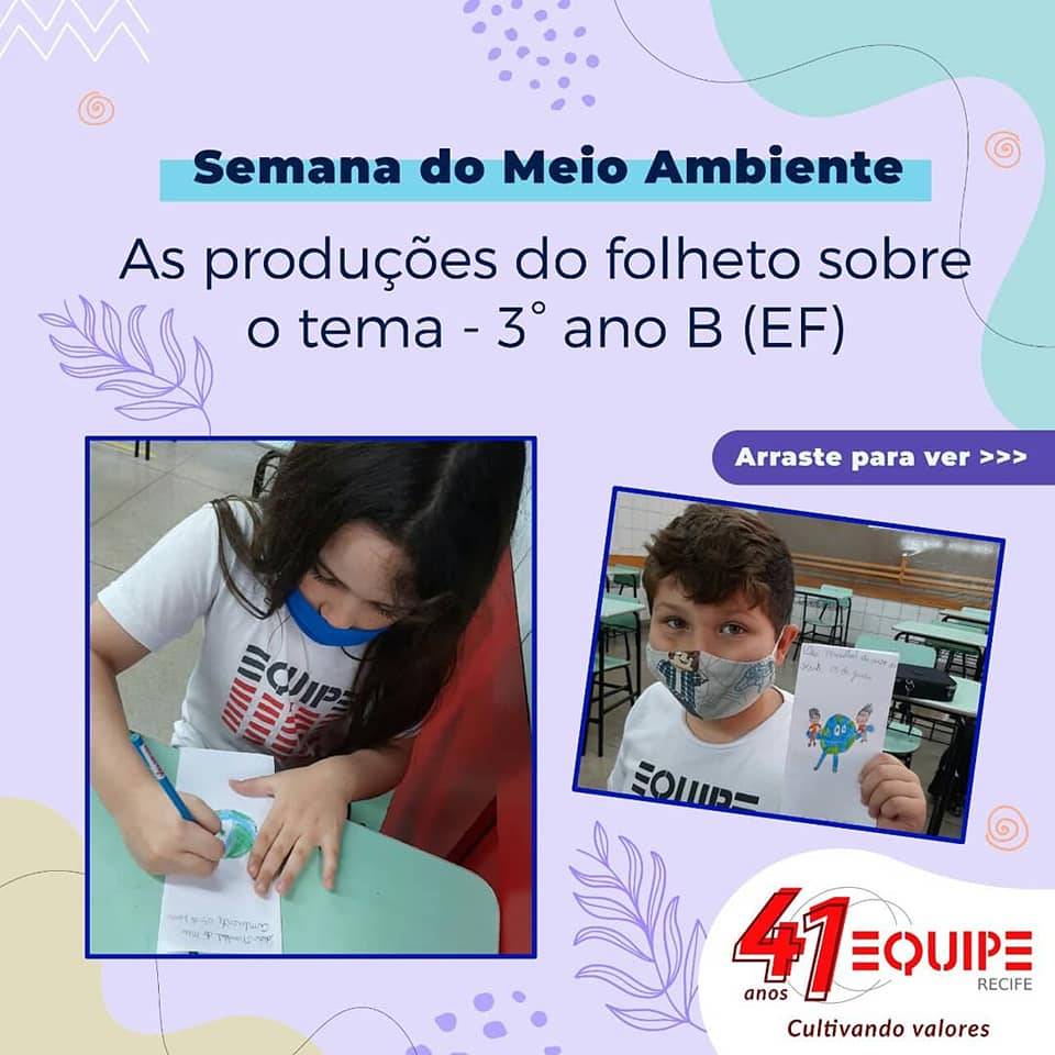 Semana do Meio Ambiente O 3° ano B (Ensino Fundamental Anos Iniciais) produziu folheto sobre o tema.