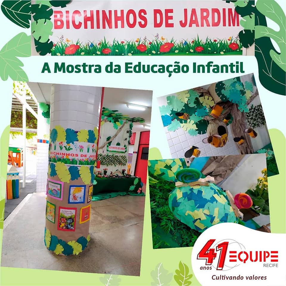 Bichinhos de Jardim - A Mostra da Educação Infantil.