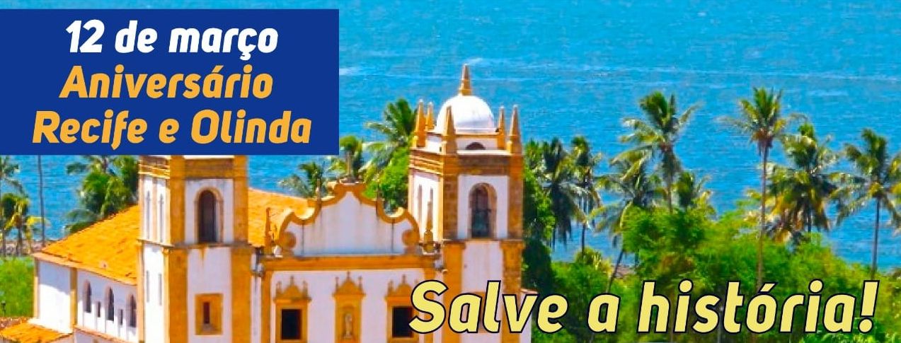 12 de março - Aniversário Recife e Olinda.