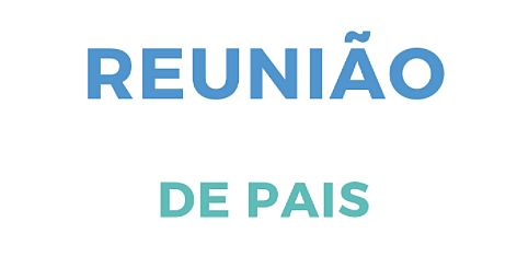 Ciclo de Reuniões de Pais - 2022.