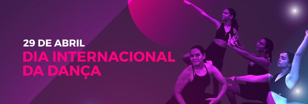 29 de abril - Dia Internacional da Dança.