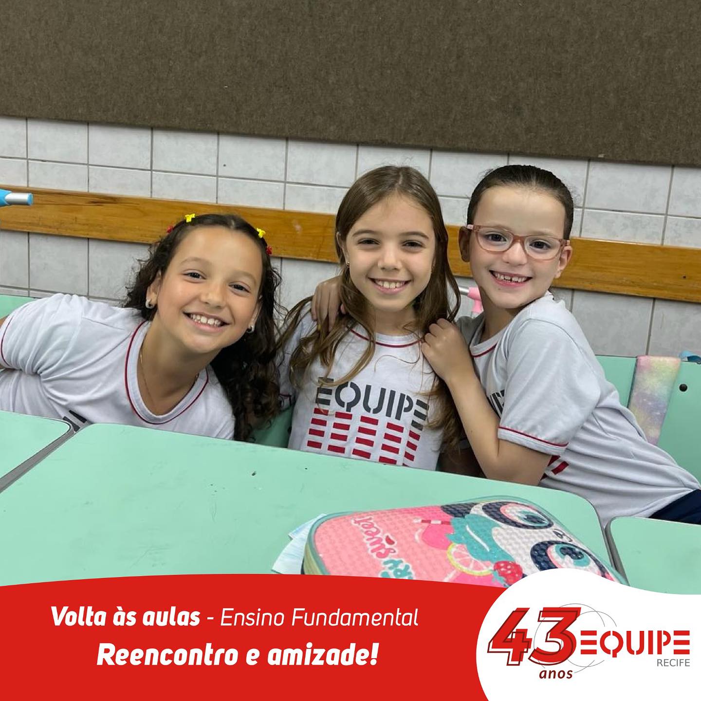 Volta às aulas! Ensino Fundamental. Lugar de reencontro e amizade.