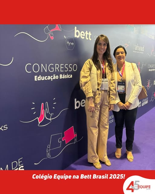 Colégio Equipe na Bett Brasil 2025.